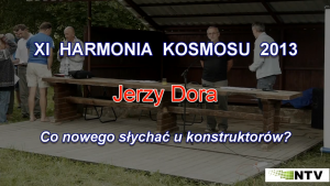 Co nowego? - inż. Jerzy Dora - XI Harmonia Kosmosu