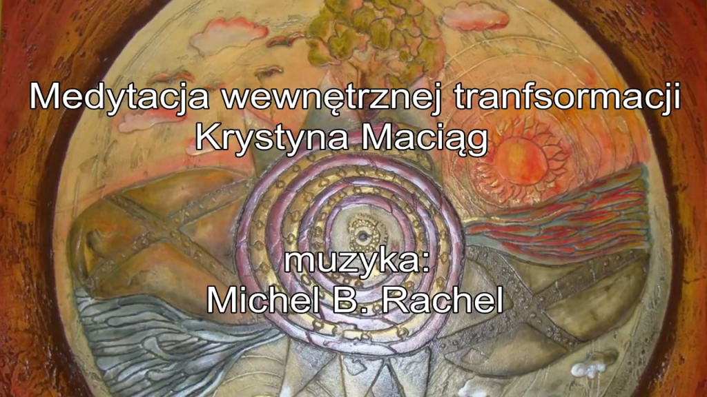 Medytacja wewnętrznej transformacji - Krystyna Maciąg