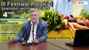III FESTIWAL POLSKIEJ ŻYWNOŚCI WOLNEJ OD GMO - ZAMOŚĆ 4 MAJA - Wojciech Mulański