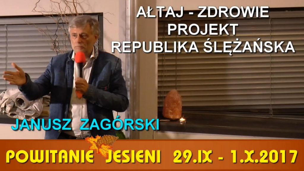 Ałtaj-Zdrowie-Projekt Republika Ślężańska - Janusz Zagórski - Powitanie Jesieni 2017