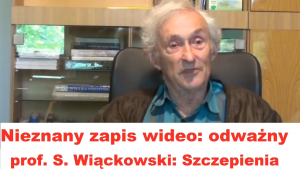 Opresja szczepień - nieznany zapis wideo - prof. Stansiław Wiąckowski