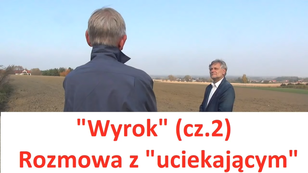 Rozmowa z Bogusławem J. autorem Wyroku - kontynuacja częsci 1. pt. Wyrok