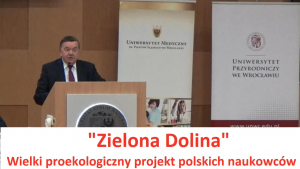 Zielona Dolina - wielki proekologiczny projekt polskich naukowców