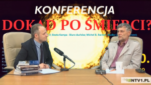 Konferencja DOKĄD PO ŚMIERCI - Janusz Zagórski & Michel B. Rachel - 19.10.2016