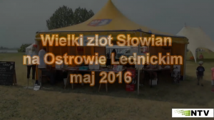 Mini reportaż ze Zlotu Słowian w Lednicy - 9.06.2016