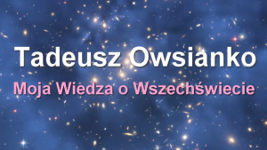 A jednak wszechświat jest rurą - Tadeusz Owsianko - 19.11.2015